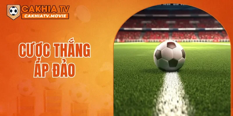 Cược Thắng Áp Đảo Là Gì